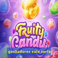 ganhadores vale sorte